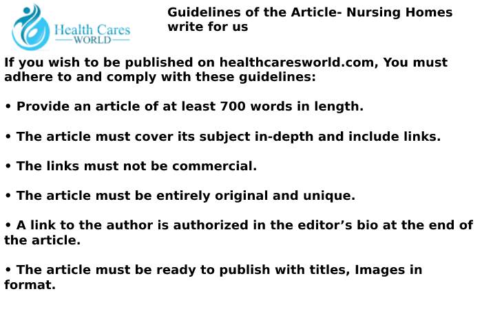 Guidelines of the Article – Nursing Homes write for us