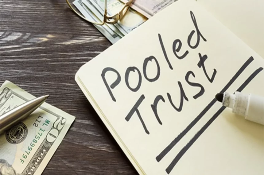 Medicaid Benefits Using a Pooled Trust