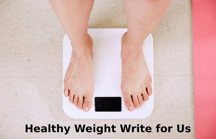 Healthy Weight Write for us (1)