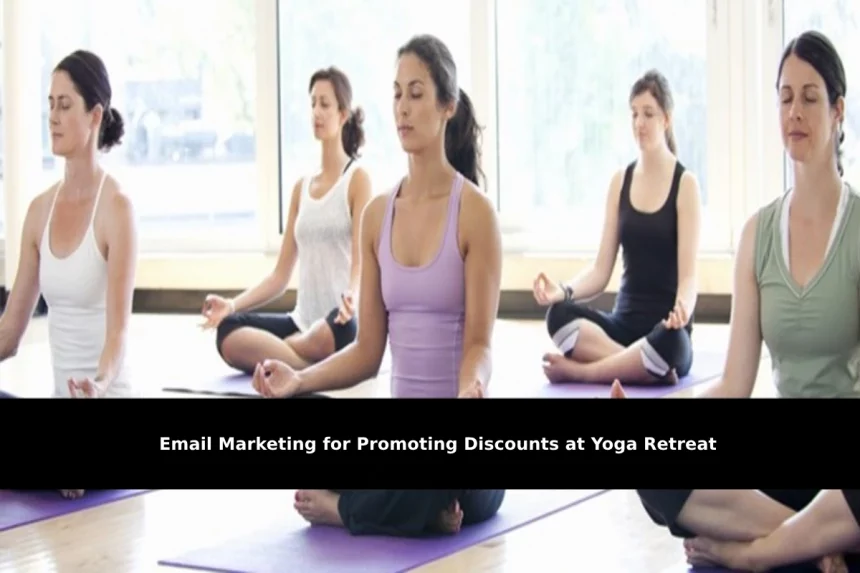 Email Marketing for Promoting Discounts at Yoga Retreat
