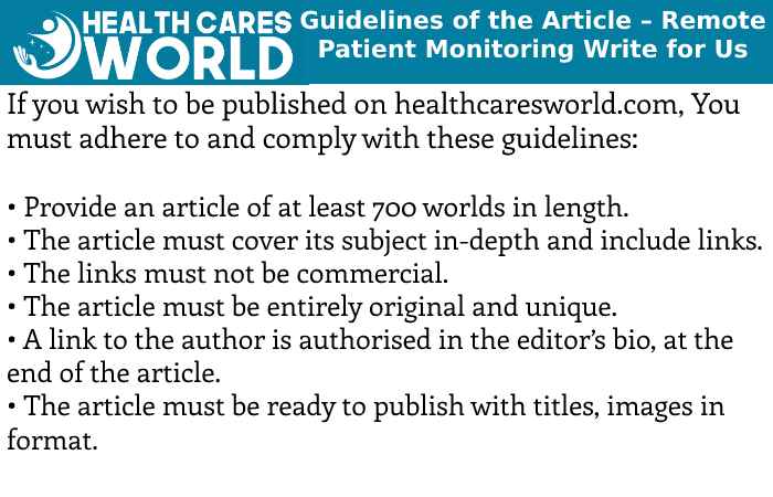 Guidelines of the Article – Remote Patient Monitoring Write for Us