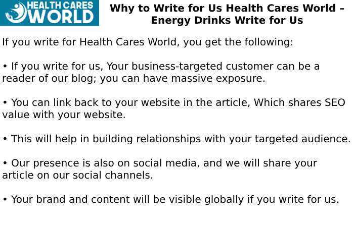 Why to Write for Us Health Cares World – Energy Drinks Write for Us