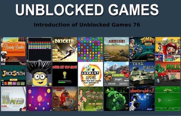 Introduction of Unblocked Games 76