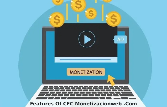 Features Of CEC Monetizacionweb .Com