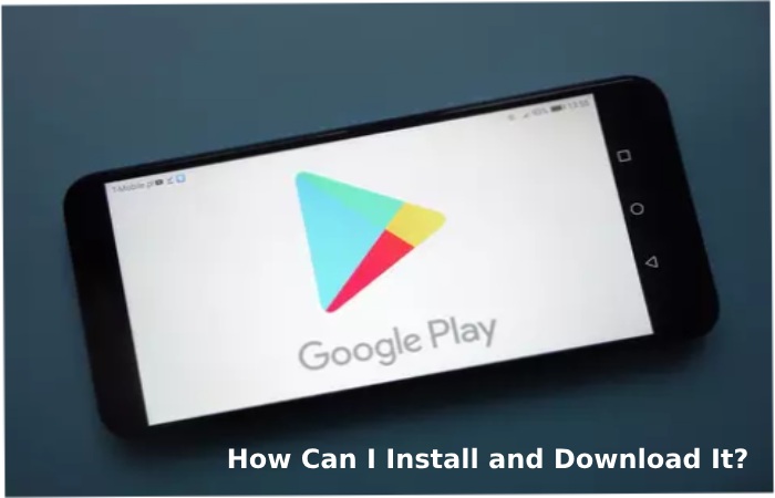 How Can I Install and Download It_