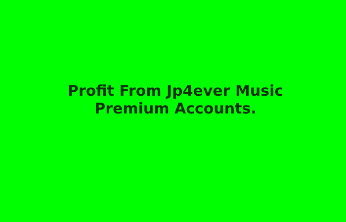 Profit From Jp4ever Music Premium Accounts.