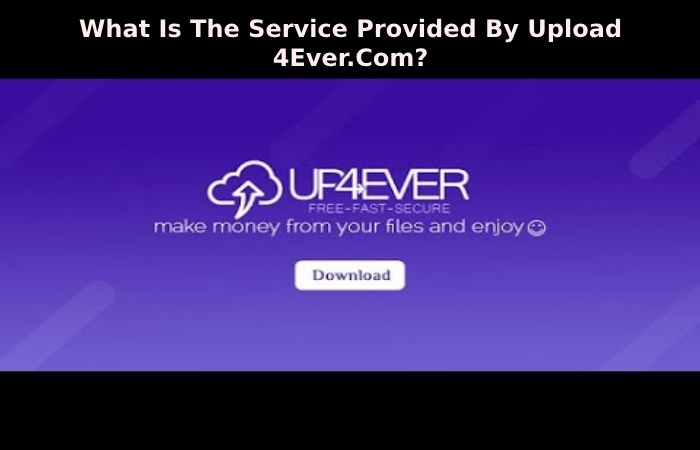 What Is The Service Provided By Upload 4Ever.Com_