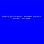 What is Jp4ever Music_ Register, Premium Account, and More
