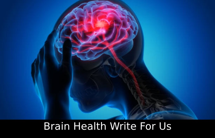 Brain Health Write for Us