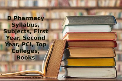 D Pharmacy Syllabus, Subjects, First Year, Second Year, PCI, Top Colleges, Books